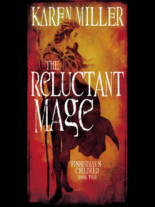 Title details for The Reluctant Mage by Karen Miller - Wait list